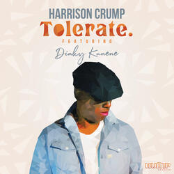 Harrison Crump Featuring Dinky Kunene (Tolerated Radion Version)