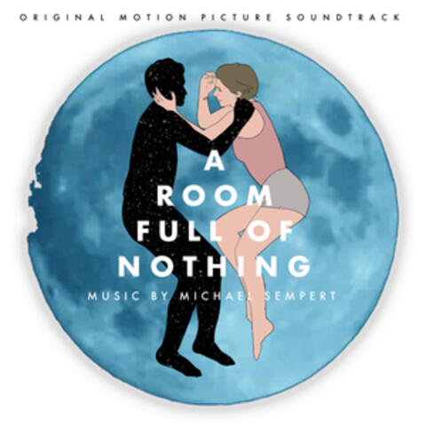 A Room Full of Nothing (Original Motion Picture Soundtrack)