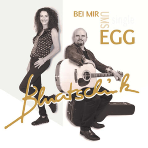 Bei mir ums Egg