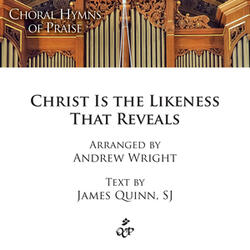 Christ is the Likeness That Reveals