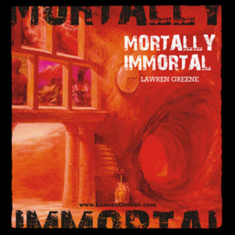 Mortally Immortal