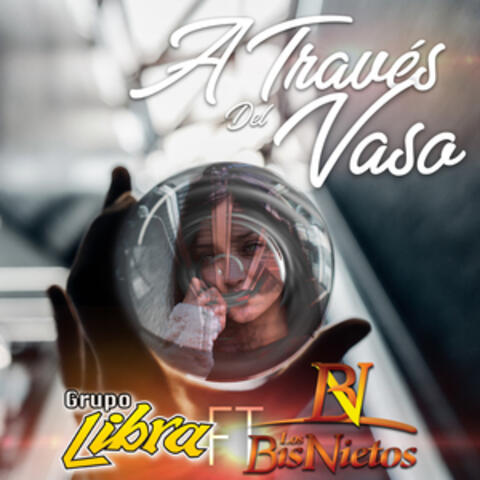 A Traves del Vaso