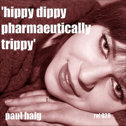 Hippy Dippy Pharmaceutically Trippy