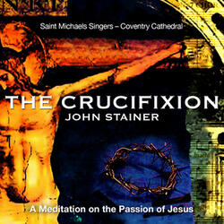 The Crucifixion: recitative and men's chorus: And One of the Malefactors"