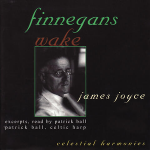 James Joyce: Finnegans Wake, Excerpts Read by Patrick Ball