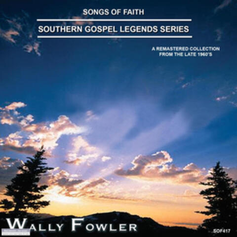 Songs of Faith - Southern Gospel Legends Series-Wally Fowler
