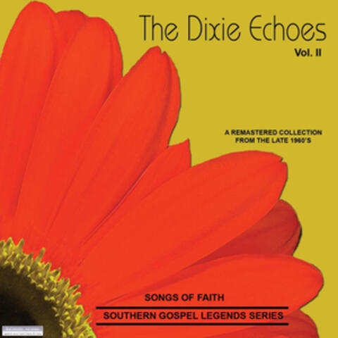 Songs Of Faith - Southern Gospel Legends Series-The Dixie Echoes-Vol II