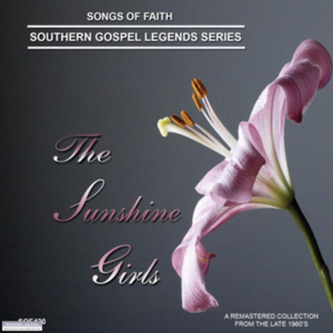 Songs of Faith - Southern Gospel Legends Series-The Sunshine Girls