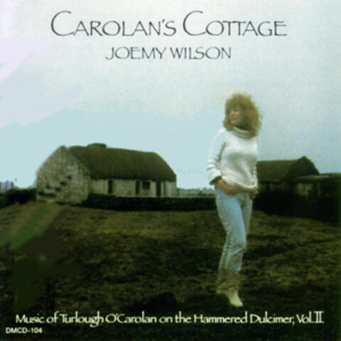 Carolan's Cottage - Music of Turlugh O'Carolan on the Hammered Dulcimer, Vol. II