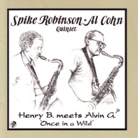 Henry B. Meets Alvin G. 'Once In A Wild'