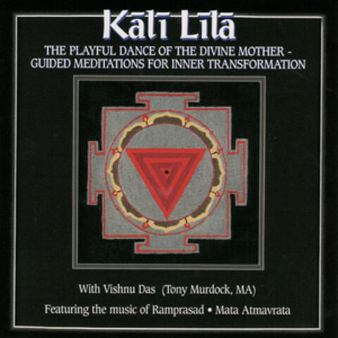 Kali Lila: The Playful Dance of the Divine Mother