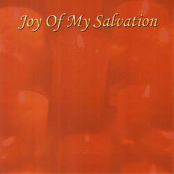 Joy Of My Salvation