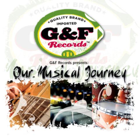 G & F Records Presents: Our Musical Journey