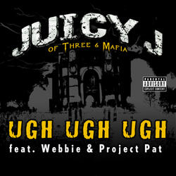 Ugh Ugh Ugh (feat. Webbie & Project Pat)