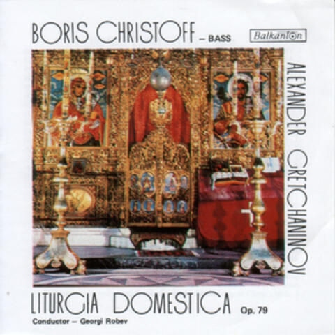 Liturgia Domestica, Op.79 - Boris Christoff - bass