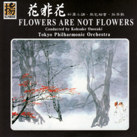 Flowers Are Not Flowers