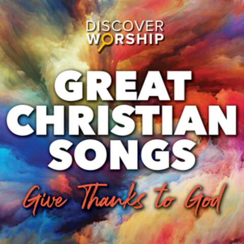 Great Christian Songs: Give Thanks to God