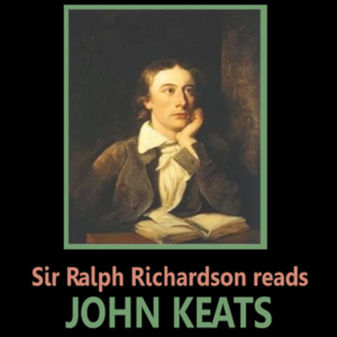 Sir Ralph Richardson Reads John Keats