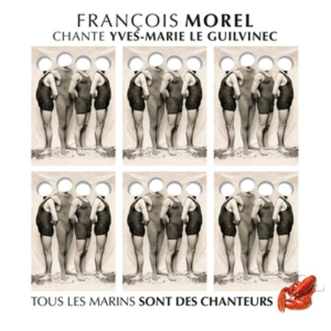 François Morel chante Yves-Marie Le Guilvinec (tous les marins sont des chanteurs)