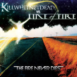 The Fire Never Dies
