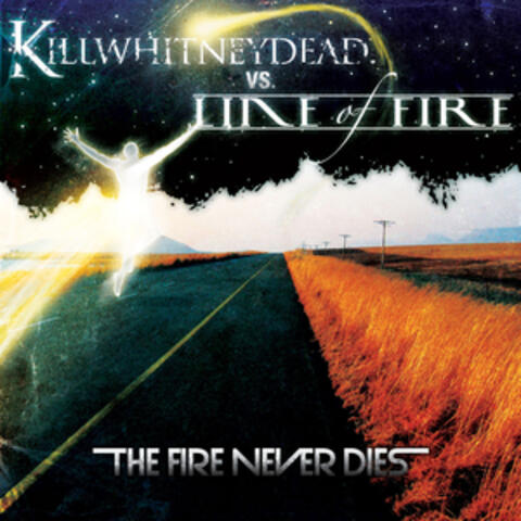 The Fire Never Dies - CDS
