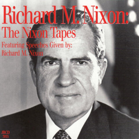 The Nixon Tapes: Featuring Speeches Given By Richard M. Nixon