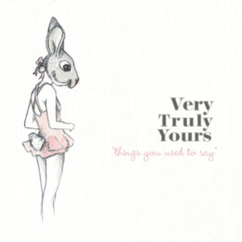 Very Truly Yours