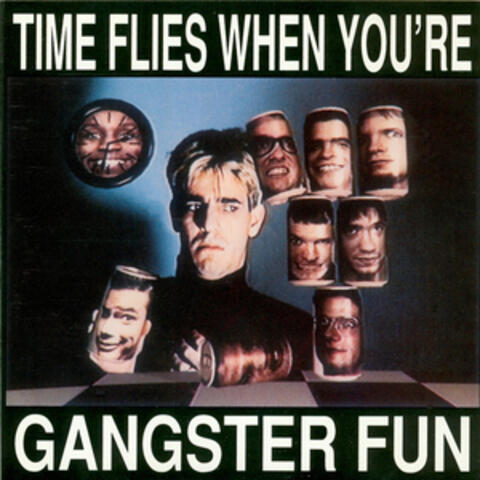 Time Flies When You're Gangster Fun