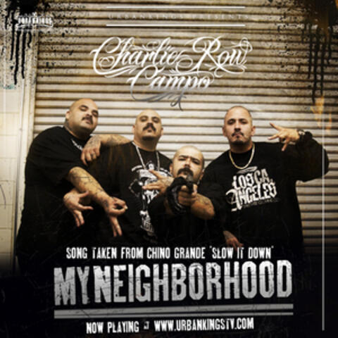 My Neighborhood Second Single Taken from Chino Grande "Slow It Down"