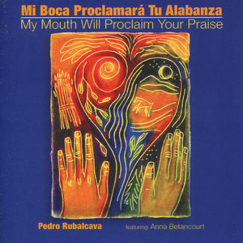 Mi Boca Proclamará Tu Alabanza / My Mouth Will Proclaim Your Praise
