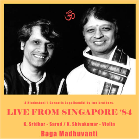 Live from Singapore '84 (Raga Madhuvanti)
