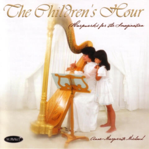 The Children's Hour - Harpworks for the Imagination