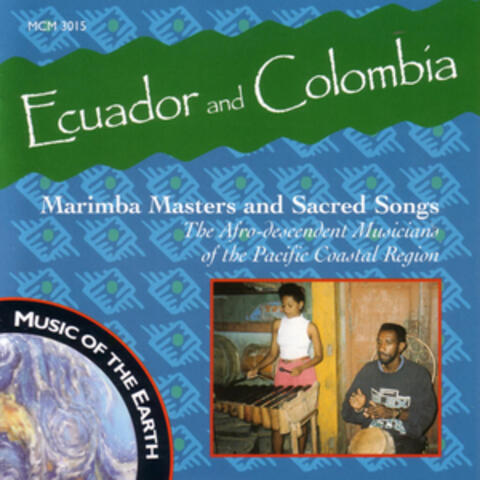 Ecuador And Colombia - Marimba Masters and Sacred Songs