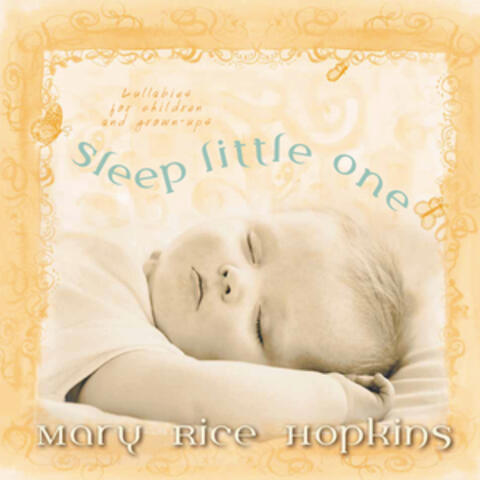Sleep Little One - Lullabies For Children and Grown-Ups