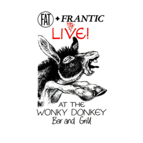 Fat and Frantic - Live at the Wonky Donkey Bar and Grill