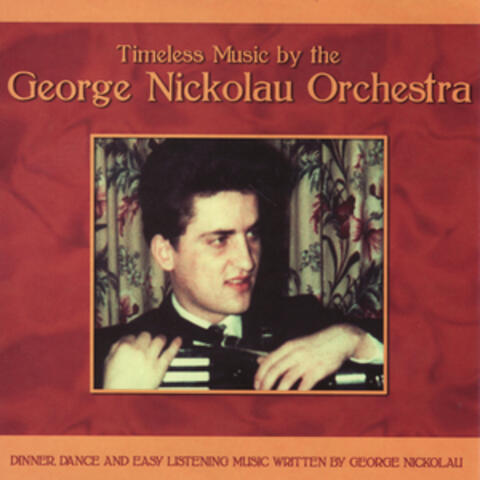 Timeless Music By The George Nickolau Orchestra