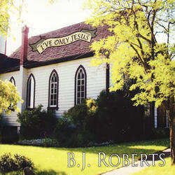 I've Only Jesus To Call My Friend (feat. B.J. Roberts)