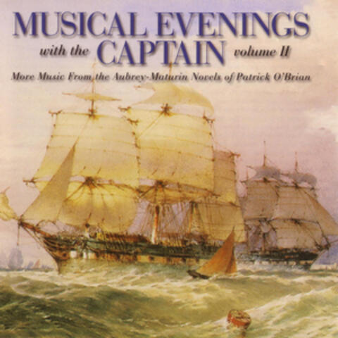 Musical Evenings with the Captain, Vol. 2: More Music from the Aubrey-Maturin Novels of Patrick O'Brian