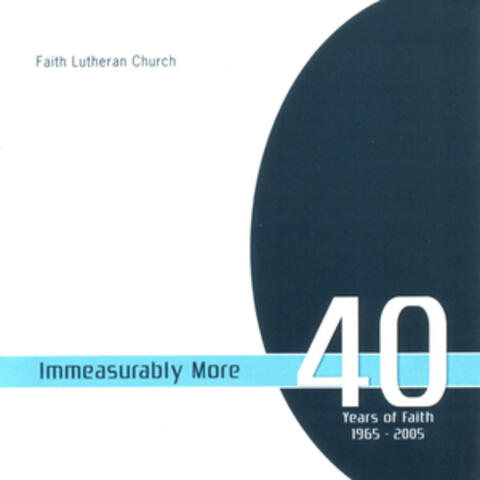 Immeasurably More - 40 Years Of Faith 1965-2005