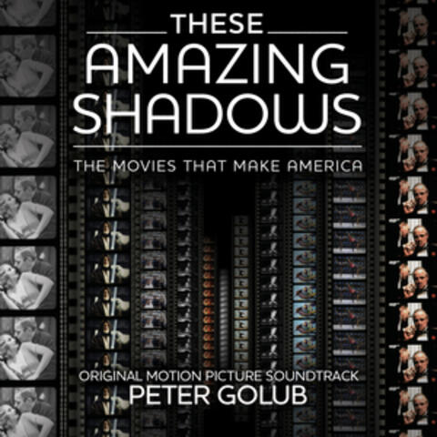 These Amazing Shadows (Original Motion Picture Soundtrack)