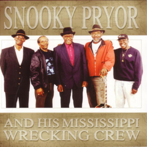 Snooky Pryor And His Mississippi Wrecking Crew