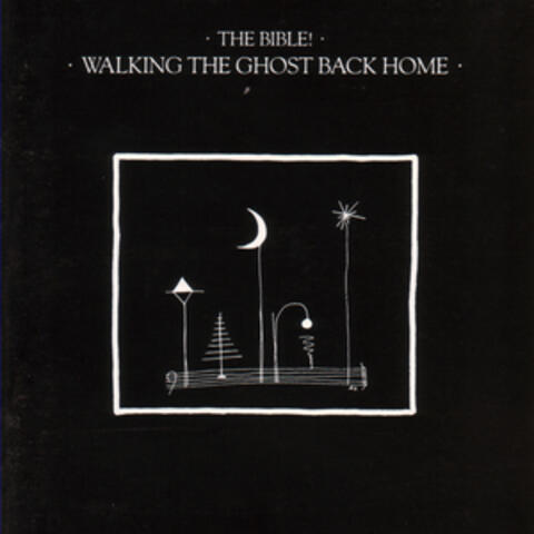 Walking The Ghost Back Home