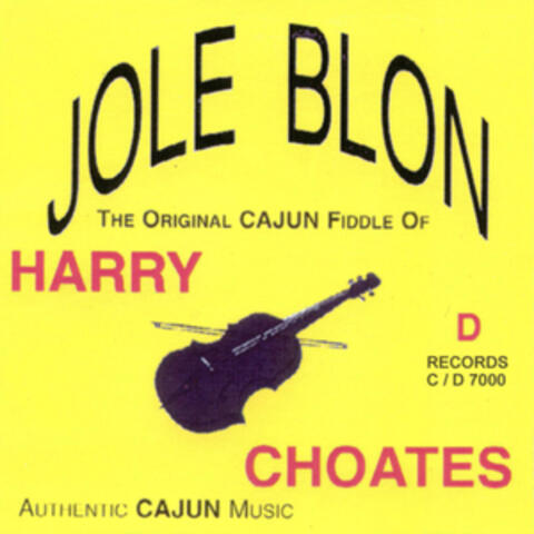 Jole Blon: The Original Cajun Fiddle of Harry Choates