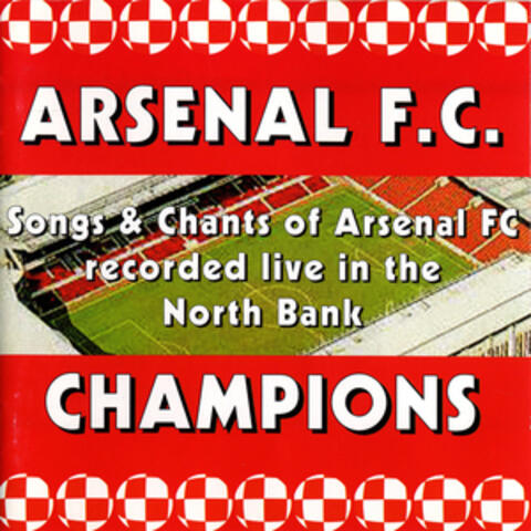 Songs & Chants of Arsenal FC Recorded Live In The North Bank