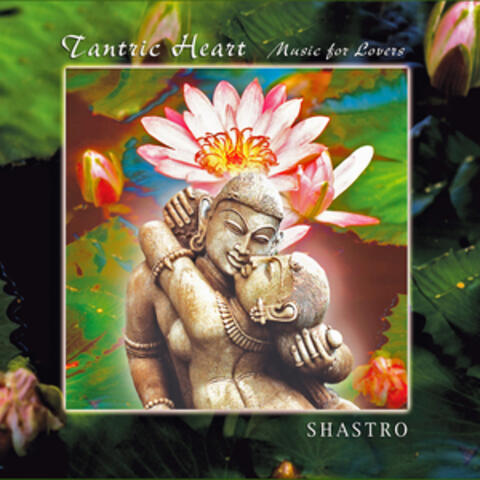 Tantric Heart: Music For Lovers