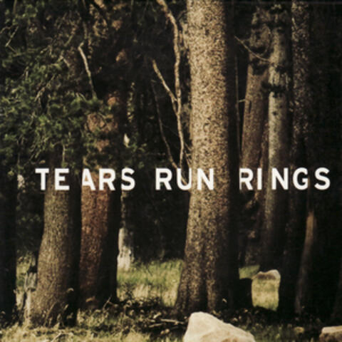 Tears Run Rings