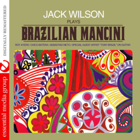 Jack Wilson Plays Brazilian Mancini (Digitally Remastered)