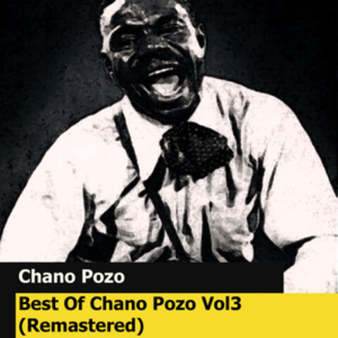 Best Of Chano Pozo, Vol. 3