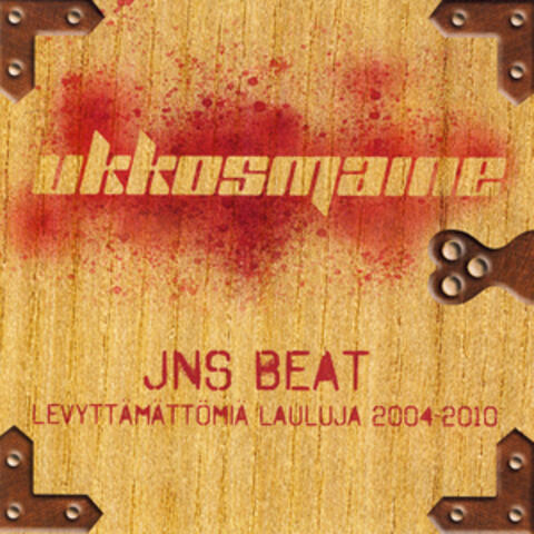 JNS Beat – Levyttämättömiä lauluja 2004-2010