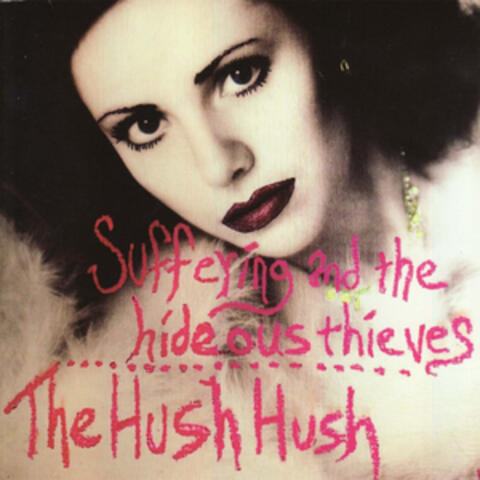 Suffering and the Hideous Thieves/The Hush Hush Split
